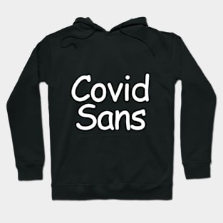 Covid Sans T-Shirt Hoodie